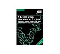 A Level Further Mathematics for AQA: Mechanics Student Book – Cambridge Elevate Edition (2 Years)