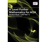 A Level Further Mathematics for AQA Student Book 1 (AS/Year 1)