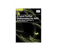A Level Further Mathematics for AQA Student Book 1 (AS/Year 1) (AS/A Level Further Mathematics AQA)