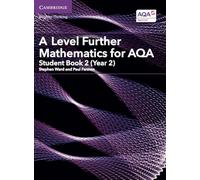 AS/A Level Further Mathematics AQA: A Level Further Mathematics for AQA Student Book 2 (Year 2)