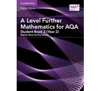 A Level Further Mathematics for AQA Student Book 2 (Year 2)