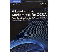 A Level Further Mathematics for OCR A Pure Core Student Book 1 (AS/Year 1)