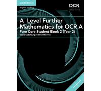 A Level Further Mathematics for OCR A Pure Core Student Book 2 (Year 2) with Digital Access (2 Years)