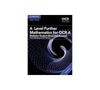 A Level Further Mathematics for OCR A Statistics Student Book ASA Level with Cambridge Elevate Editi