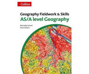 A Level Geography Fieldwork & Skills (Collins A Level Skills)