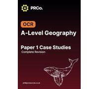 A-Level Geography OCR Paper 1 Case Studies Complete Revision: Component 1 revision