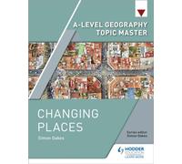 A-level Geography Topic Master: Changing Places