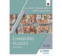 A-level Geography Topic Master: Changing Places