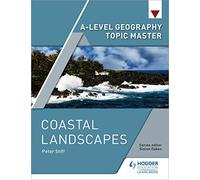 A-level Geography Topic Master: Coastal Landscapes