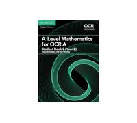 A Level Mathematics for OCR A Student Book 2 (Year 2) (AS/A Level Mathematics for OCR)