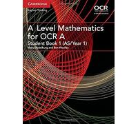 A Level Mathematics for OCR Student Book 1 (AS/Year 1)