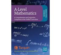 A-Level Mathematics Worked Solutions: A Comprehensive and Supportive Companion to the Unified Curriculum