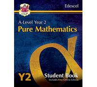 A-Level Maths for Edexcel: Pure Mathematics - Year 2 Student Book (with Online Edition) (CGP A-Level Maths)
