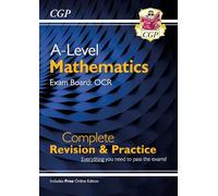 A-Level Maths OCR Complete Revision & Practice (with Online Edition) (CGP OCR A-Level Maths)
