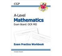 A-Level Maths OCR MEI Exam Practice Workbook (includes Answers) – CGP OCR MEI A-Level Maths