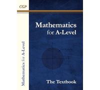 A-Level Maths Textbook: Year 1 & 2: (CGP A-Level Maths)