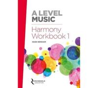 Rhinegold Education: A Level Music Harmony Workbook 1