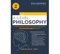 A Level Philosophy Exam Practice Workbook for AQA Philosophy Paper 2 (7172/2): Metaphysics of God and Metaphysics of Mind (AQA Philosophy (7172) Revision Exercises and Exam Practice Workbooks)