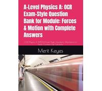 A-Level Physics A: OCR Exam-Style Question Bank for Module: Forces & Motion with Complete Answers: OCR Physics A (H556) Exam-Style Questions: Mechanics to Fields. Contains Full Solutions.