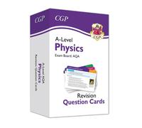 A-Level Physics AQA Revision Question Cards: (CGP AQA A-Level Physics)