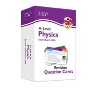 A-Level Physics AQA Revision Question Cards: (CGP AQA A-Level Physics)