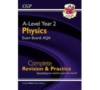 A-Level Physics: AQA Year 2 - Complete Revision & Practice - Online Edition (for 2027–2028 exams)