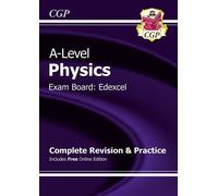 A-Level Physics: Edexcel Year 1 & 2 Complete Revision & Practice with Online Edition: (CGP Edexcel A-Level Physics)