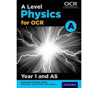 A Level Physics for OCR A: Year 1 and AS