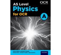 A Level Physics for OCR A: Year 1 and AS