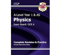 A-Level Physics: OCR A Year 1 & AS Complete Revision & Practice with Online Edition: for the 2025 and 2026 exams (CGP OCR A A-Level Physics)