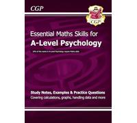 A-Level Psychology: Essential Maths Skills: for the 2026 and 2027 exams ((CGP A-Level Essential Skills))