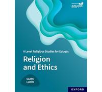 A Level Religious Studies for Eduqas: Religion and Ethics