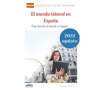 A level Spanish: El mundo laboral en España: The World of work in Spain (Complete A Level Spanish)