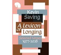 A Lexicon of Longing: Selected Verse 1977-2026