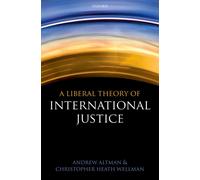 A Liberal Theory of International Justice - Paperback NEW Altman, Andrew 2011-0