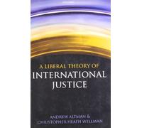 A Liberal Theory of International Justice - Paperback NEW Altman, Andrew 2011-0