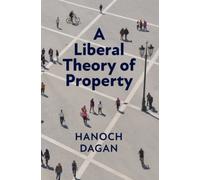 A Liberal Theory of Property