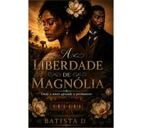 A Liberdade de Magnólia