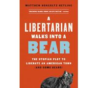 A Libertarian Walks Into a Bear