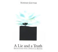 A Lie And A Truth: Encounters with a Spiritual Master