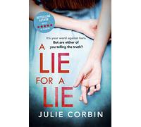 A Lie For A Lie: A completely riveting psychological thriller, for fans of Big Little Lies and The Rumour
