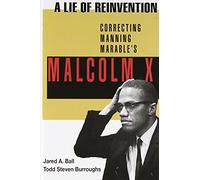 A Lie of Reinvention: Correcting Manning Marable's Malcolm X