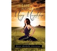 A Life Aligned With Mary Magdalene