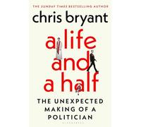 A Life and a Half – The Unexpected Making of a Politician