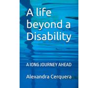 A life beyond a Disability: A lONG JOURNEY AHEAD