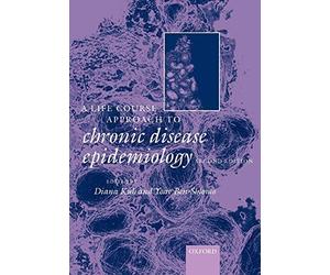 A Life Course Approach to Chronic Diseases Epidemiology by Kuh, Diana New<-