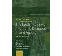 A Life Course Approach to the Epidemiology of Chronic Diseases and Ageing