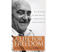 A Life for Freedom: The Mission to End Racial Injustice in South Africa