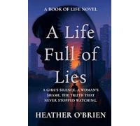 A Life Full of Lies: A Chilling Psychological Suspense About Family Lies and Shattered Memories: 2 (Book of Life)