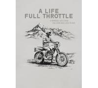 A Life Full Throttle: Motorcycle Memorial Guest Book - Celebration of Life Guest Book for a Biker, Funeral Guest Book to Share Memories, Stories and ... Guest Book for a Man Who Lived to Ride